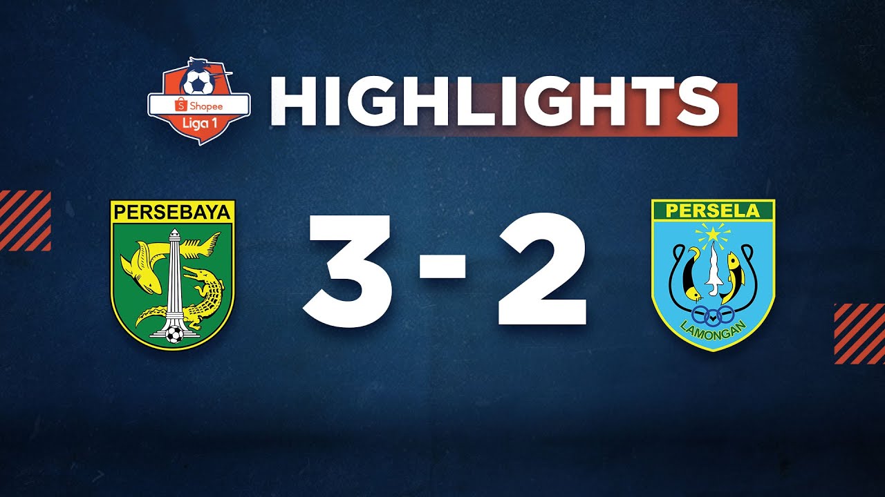 HIGHLIGHT Shopee Liga 1: PERSEBAYA VS PERSELA