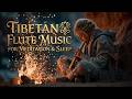 432Hz Tibetan Flute Music | Deep Sleep Tibetan Flute Music &amp; Relaxing Tibetan Flute Music