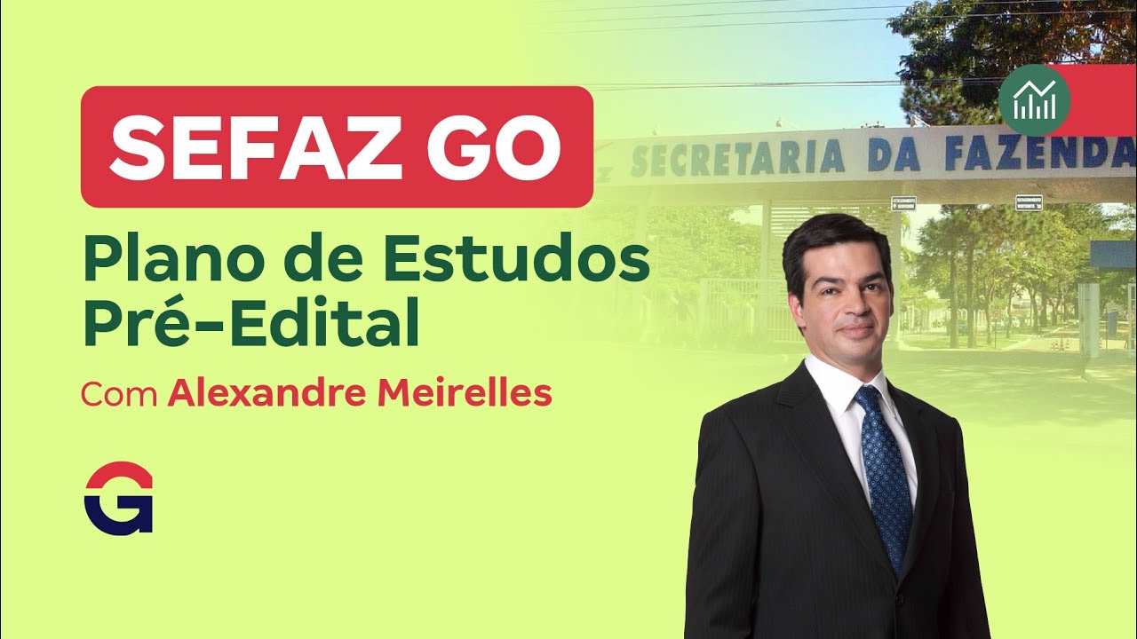 Concurso SEFAZ GO | Plano de Estudos Pré-Edital com Alexandre Meirelles