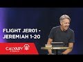 Jeremiah 1-20 - The Bible from 30,000 Feet  - Skip Heitzig - Flight JER01
