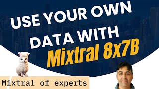How To Use Custom Dataset with Mixtral 8x7B Locally