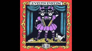 Evelyn Evelyn - Evelyn Evelyn Audio