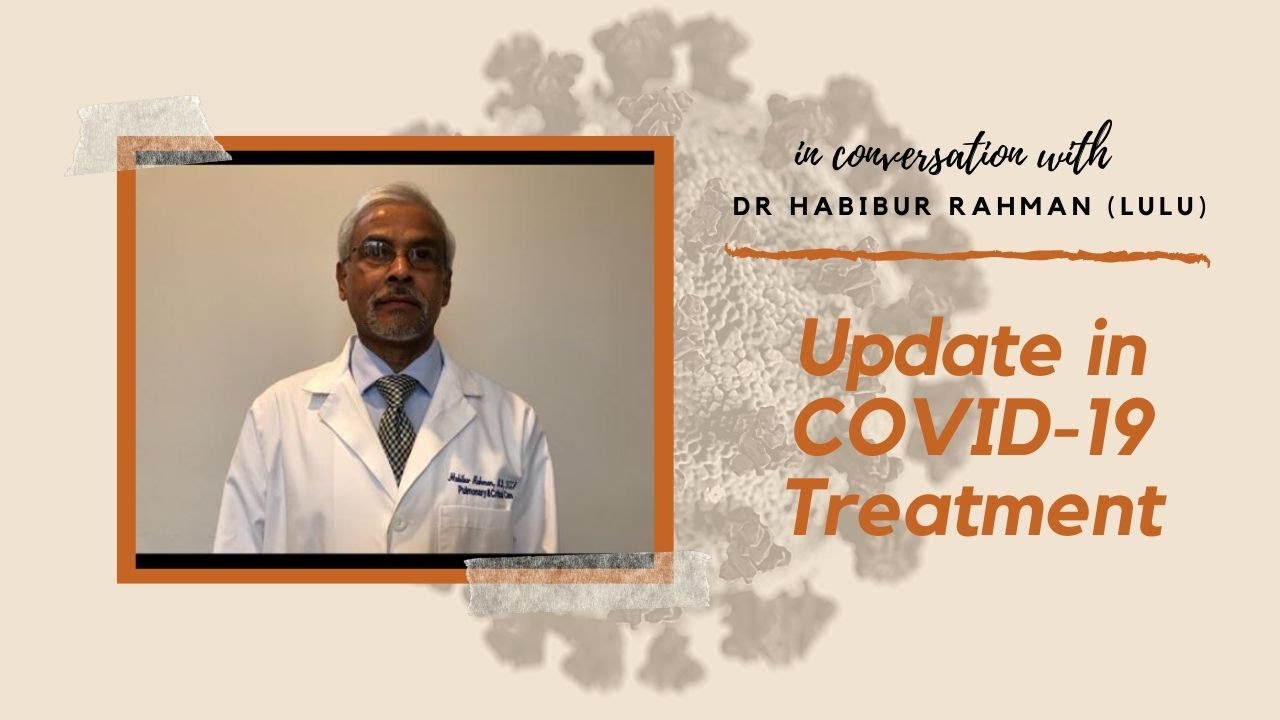 Q&A: Update in #COVID-19 Rx - in conversation with Dr Habibur Rahman ...
