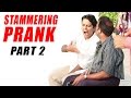 Prankster Gets Pranked - Stammering Prank - Part 2 | Prank In India | Baap Of Bakchod