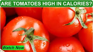 Are tomatoes high in CALORIES? by Research Your Food 7,538 views 10 months ago 2 minutes, 21 seconds