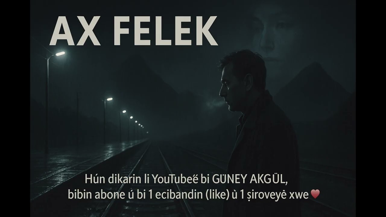 Ax Felek – Güney Akgül ⛰️⛓️ 