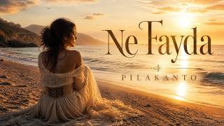 Pilakanto - Ne Fayda