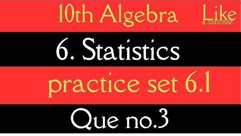 10th std / Algebra / Chapter 6 / Statistics / Basic of Practice Set 6.1 / AM Classes 