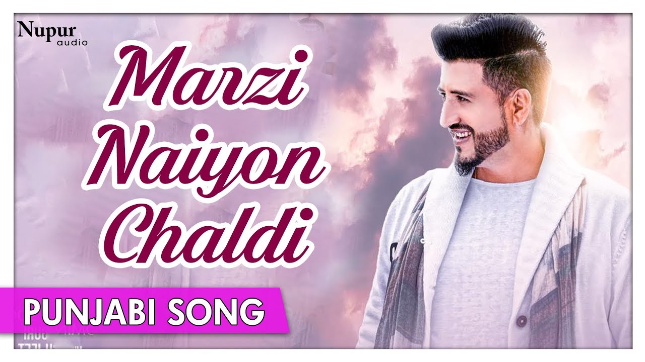 Marzi Naiyon Chaldi | Official Punjabi Song | Balraj | Vairne Kyun Laiyan | Nupur Audio - YouTube