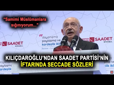 Kemal Kılıçdaroğlu, seccade fotoğrafıyla ilgili Saadet Partisi’nin iftar programında konuştu!