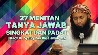 Download Lagu 27 MENIT SESI TANYA JAWAB SINGKAT - Ustadz Dr. Syafiq Riza Basalamah, MA MP3
