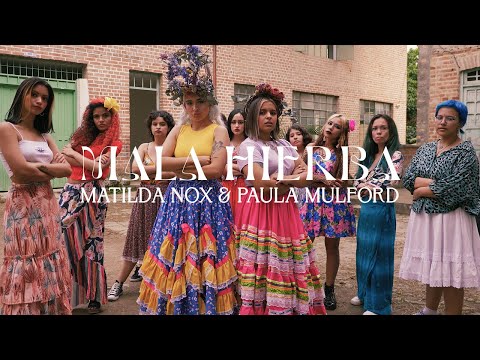 Matilda Nox ft. Paula Mulford - Mala Hierba (Official Video)