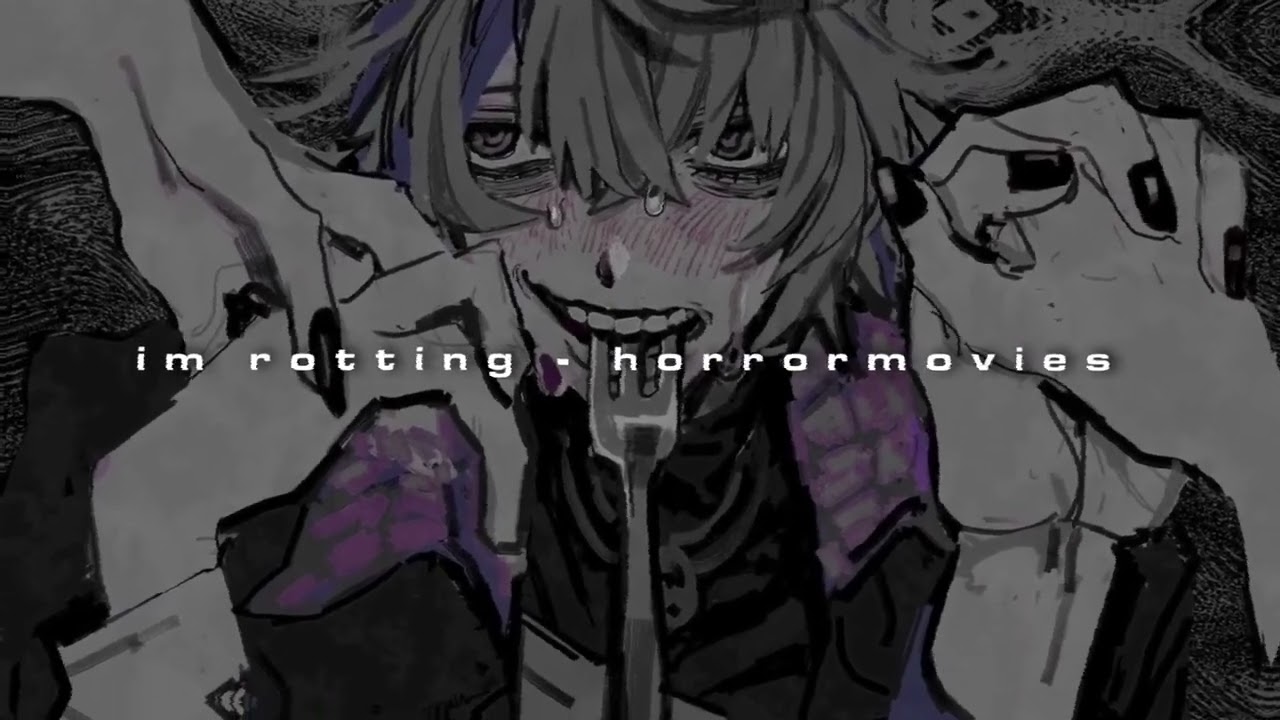 Im rotting - horrormovies// slowed & reverb //