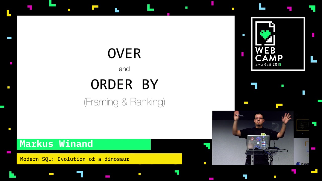Markus Winand - Modern SQL: Evolution of a dinosaur - WebCamp Zagreb 2018