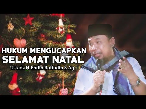 hukum-mengucapkan-selamat-natal---ustadz-h.endin-rofiudin-s.ag