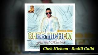 Cheb Hichem Rodili Galbi Avec Amine Lacolombe Edition Babylone Plus