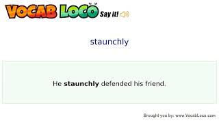 Staunchly – English Pronunciation, Definition, Synonyms, Antonyms, Example Sentence