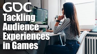 Tackling Audience Experiences in Games