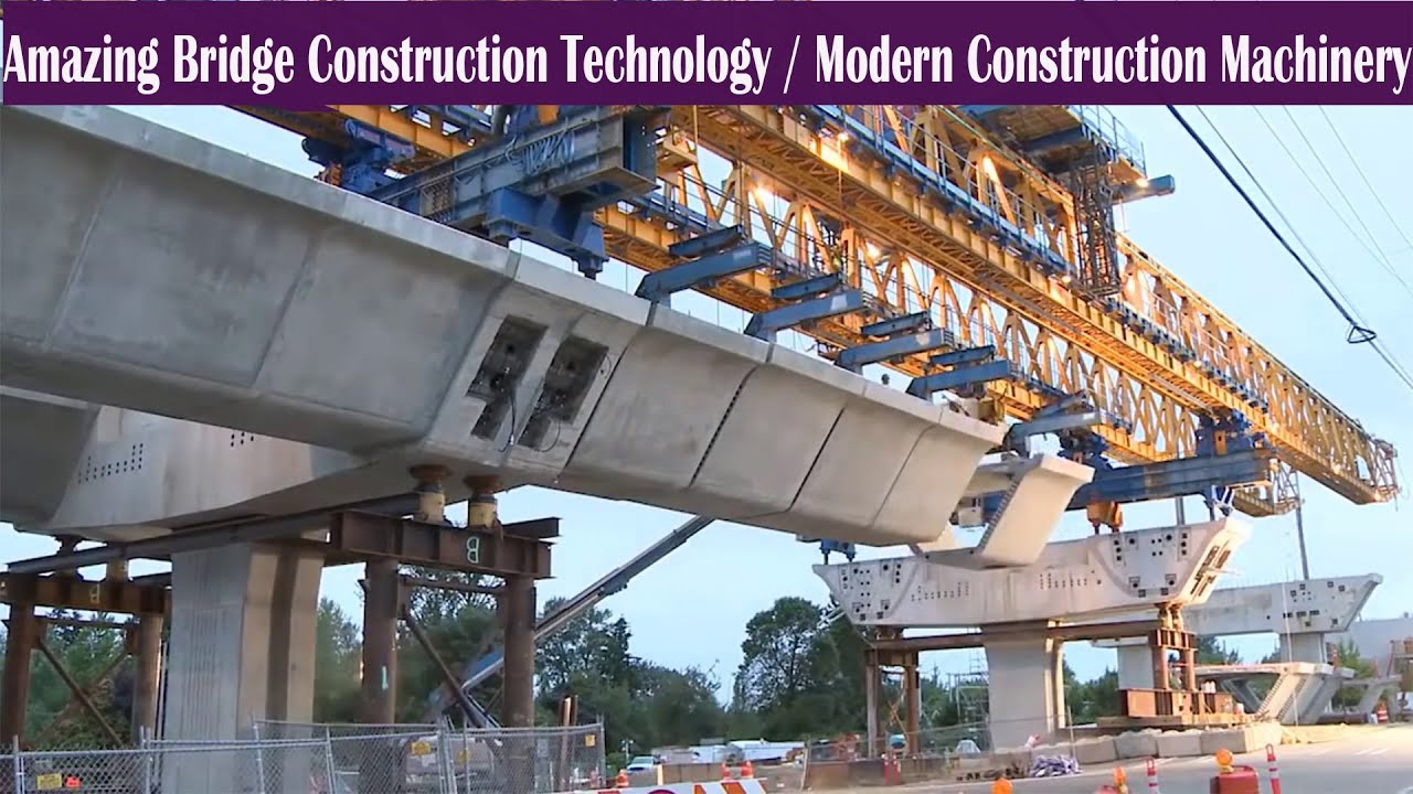 Amazing Bridge Construction Technology | Modern Construction Machinery ...