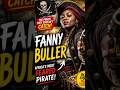 Fanny Buller: The Black Pirate Queen Who Terrorized the Oceans #history