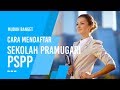 Terupdate Cara Mendaftar Sekolah Pramugari PSPP