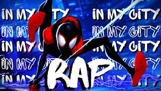 SPIDERMAN MILES MORALES RAP | In My City | S4MUR0TTS FL0W [Into the Spiderverse]