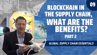 GSCE - 09 - Blockchain in the Supply Chain - Part 2 - What are the Benefits?