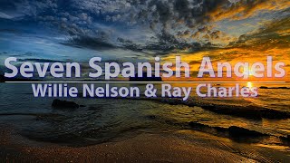 Willie Nelson & Ray Charles - Seven Spanish Angels - Full Audio, 4k Video