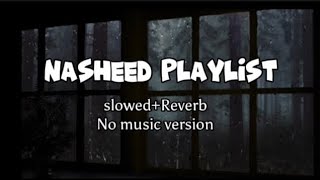 Top 4 All time Best Nasheed playlist || slowed   reverb || New version