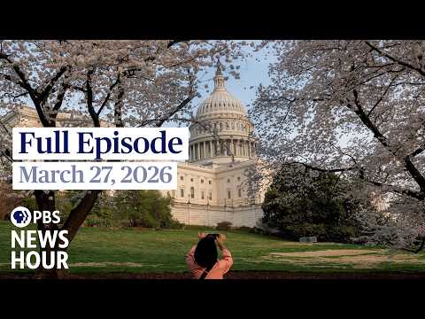 Thumbnail for PBS News Hour full episode, March 27, 2026