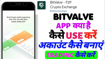Bitvalve P2P App Kya Hai | Bitvalve P2P App Kaise Use Kare | Bitvalve Exchange Account Create