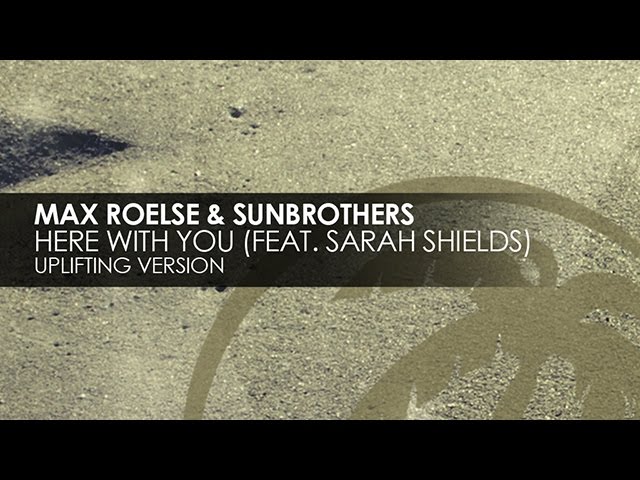 Max Roelse & Sunbrothers feat. Sarah Shields - Here With You