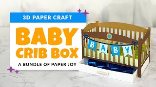 Baby Crib Gift Box SVG | 3D Paper Crib Tutorial | Baby Shower Favor Box | Project 69/85