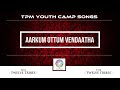 Aarkkum ottum vendaatha kazhutha njan | Malayalam Lyrical video | TPM Youth Camp songs | 2005 Mp3 Song
