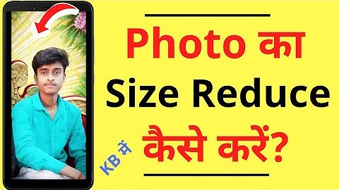 Photo ka Size Kaise Kam Kare Mobile se | How to Reduce Photo Size | Reduce Photo Size From MB to KB