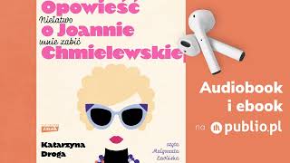 Niełatwo mnie zabić. Opowieść o Joannie Chmielewskiej. Katarzyna Droga. Audiobook Pl [Biografia]