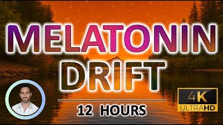 Melatonin Drift 🌙 Deep Sleep Audio for Insomnia Relief & Relaxation | Mood Boosting | 12 Hours