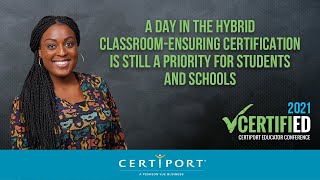 A Day in the Hybrid ClassroomEnsuring Certification Is Still a Priority for Students and Schools