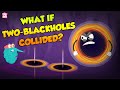 What If Two Black Holes Colide? | Gravitational Force | The Dr Binocs Show | Peekaboo Kidz