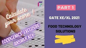 GATE 2021 XE & XL-  FOOD TECHNOLOGY ANSWER KEY & SOLUTIONS - PART 1 | FoodGenics