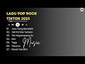 PLAYLIST LAGU VIRAL TIKTOK  ROCK BAND 2023 BY REZA ZULFIKAR