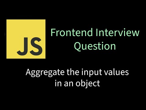 Aggregate the input values in an object | Solving Frontend interview problems