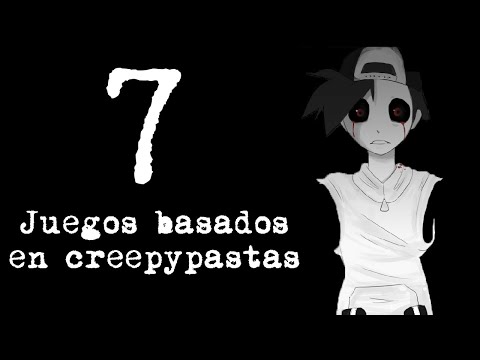 7 Juegos basados en Creepypastas
