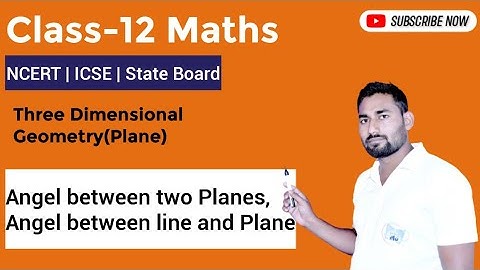 Class 12 Maths | The Plane | Three Dimensional Geometry | Angel Between two Planes | NCERT | ICSE