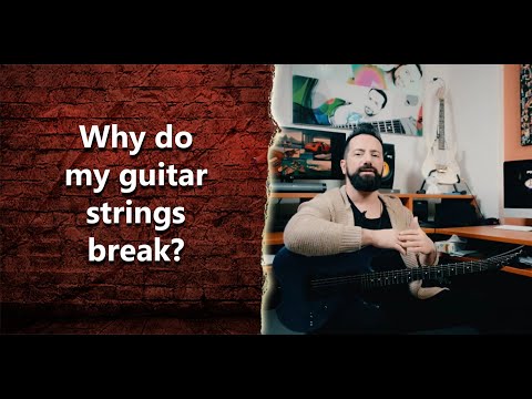 Why do my guitar strings break? - INT 201