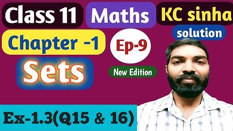 Ep-9|Class-11|Kc Sinha Solution|Ex-1.3(Q15 & 16)|