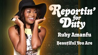 REPORTIN' FOR DUTY: RUBY AMANFU 'BEAUTIFUL YOU ARE'