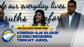 Pemerintah Blokir 10.000 Rekening dari Hasil Pemantauan Judol - [Metro Pagi Primetime]