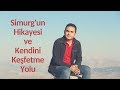 Simurg'un Hikayesi ve Kendini Keşfetme Yolculuğu