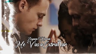 Zeynep & Kerem - Me Vas a Extrañar